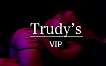 Trudys vip